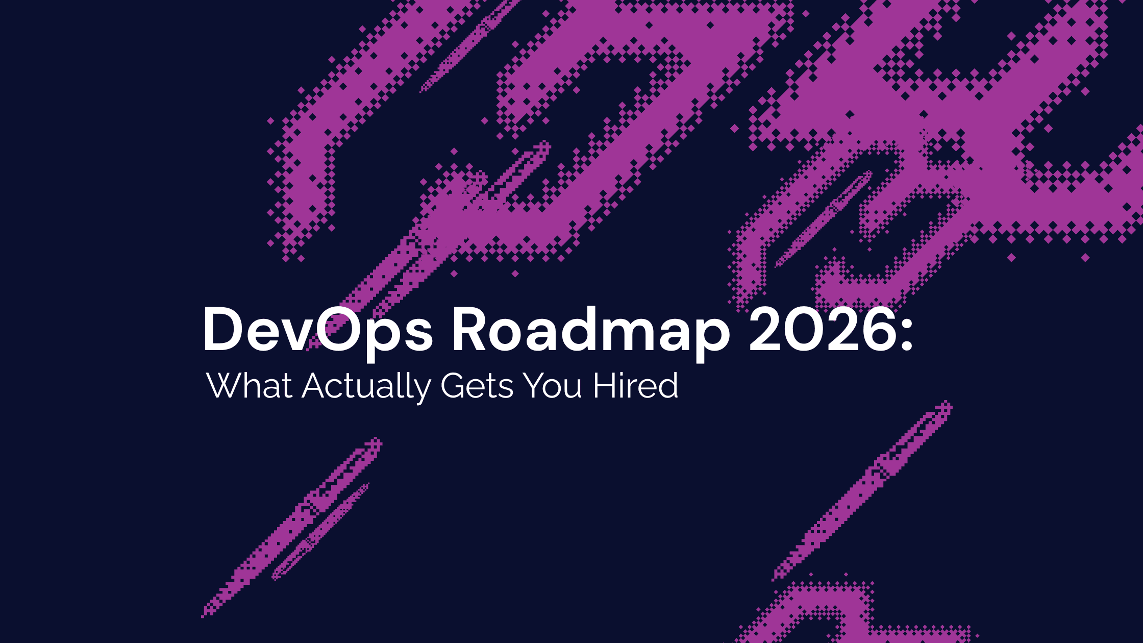 DevOps Roadmap 2026: What Actually Gets You Hired